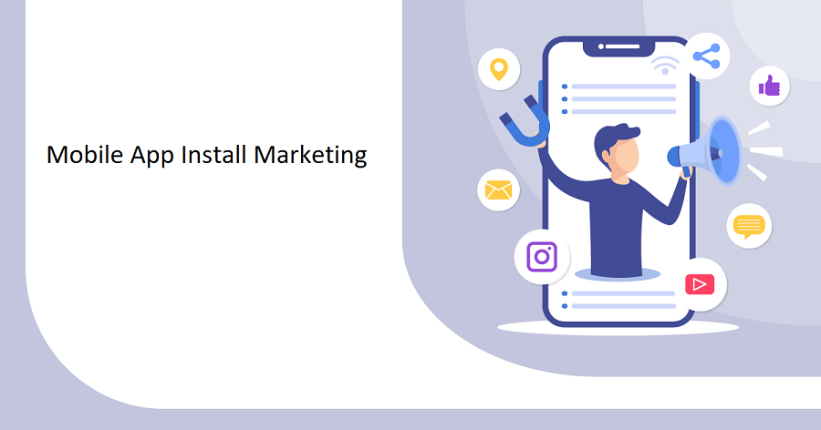 Mobile App Install Marketing, App Install Marketing, Mobile App Install, Android App Install Marketing, Mobile app marketing, app marketing, app marketing strategy, Mobile App Install Marketing strategy